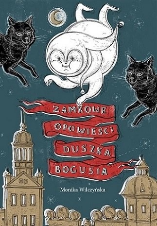 zamkowe-opowiesci-duszka-bogusia_01 zamkowe-opowiesci-duszka-bogusia_01