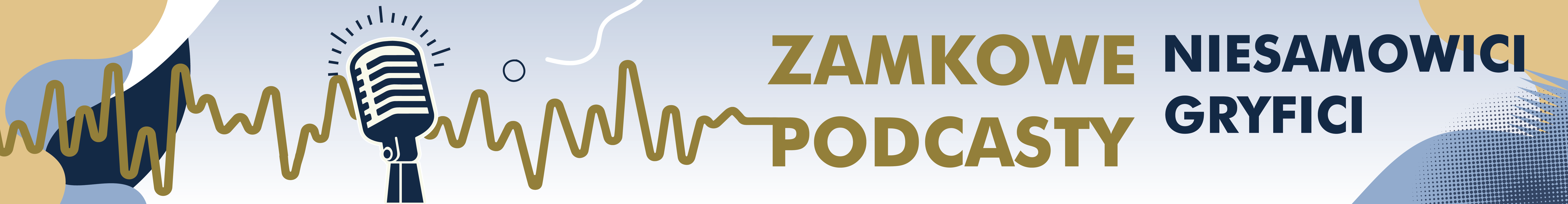 Zamkowe Podcasty - niesamowici Gryfici